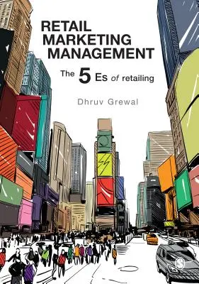 Marketing-Management im Einzelhandel: Die 5 E des Einzelhandels - Retail Marketing Management: The 5 Es of Retailing