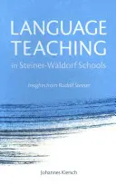 Sprachunterricht in Steiner-Waldorfschulen: Einsichten von Rudolf Steiner - Language Teaching in Steiner-Waldorf Schools: Insights from Rudolf Steiner