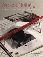 Fast nichts: 100 Künstler kommentieren das Werk von Mies Van Der Rohe - Almost Nothing: 100 Artists Comment on the Work of Mies Van Der Rohe
