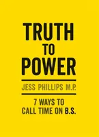 Wahrheit an die Macht - (Geschenkausgabe) 7 Wege, B.S. eine Absage zu erteilen - Truth to Power - (Gift Edition) 7 Ways to Call Time on B.S.