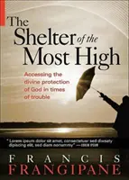 Die Zuflucht des Allerhöchsten: Dein Leben unter dem göttlichen Schutz Gottes - The Shelter of the Most High: Living Your Life Under the Divine Protection of God