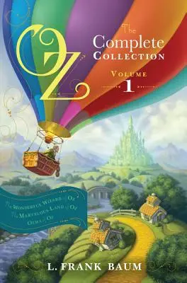 Oz, die vollständige Sammlung, Band 1, 1: Der wunderbare Zauberer von Oz; Das wunderbare Land Oz; Ozma von Oz - Oz, the Complete Collection, Volume 1, 1: The Wonderful Wizard of Oz; The Marvelous Land of Oz; Ozma of Oz