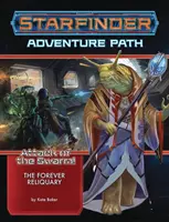 Starfinder Abenteuerpfad: Das ewige Reliquienschrein (Angriff des Schwarms! 4 von 6) - Starfinder Adventure Path: The Forever Reliquary (Attack of the Swarm! 4 of 6)