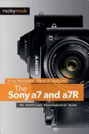 Die Sony a7 und a7R: Das inoffizielle Quintessenz-Handbuch - The Sony a7 and a7R: The Unofficial Quintessential Guide