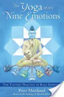 Der Yoga der Neun Emotionen: Die tantrische Praxis des Rasa Sadhana - The Yoga of the Nine Emotions: The Tantric Practice of Rasa Sadhana