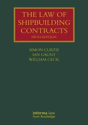 Das Recht der Schiffbauverträge - The Law of Shipbuilding Contracts