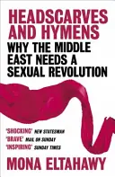 Kopftücher und Hymen - Warum der Nahe Osten eine sexuelle Revolution braucht - Headscarves and Hymens - Why the Middle East Needs a Sexual Revolution