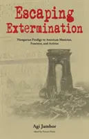 Der Ausrottung entkommen: Vom ungarischen Wunderkind zur amerikanischen Musikerin, Feministin und Aktivistin - Escaping Extermination: Hungarian Prodigy to American Musician, Feminist, and Activist