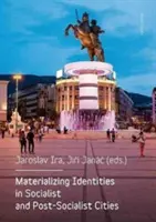 Materialisierung von Identitäten in sozialistischen und post-sozialistischen Städten - Materializing Identities in Socialist and Post-Socialist Cities