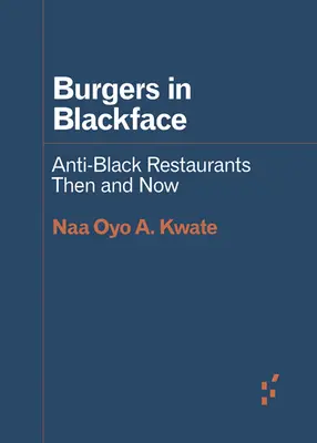 Burger in Blackface: Anti-Schwarz-Restaurants damals und heute - Burgers in Blackface: Anti-Black Restaurants Then and Now