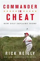 Commander in Cheat: Wie Golf Trump erklärt - Der brillante New York Times-Bestseller - Commander in Cheat: How Golf Explains Trump - The brilliant New York Times bestseller