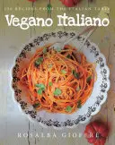Vegano Italiano: 150 vegane Rezepte von der italienischen Tafel - Vegano Italiano: 150 Vegan Recipes from the Italian Table