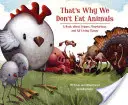 Deshalb essen wir keine Tiere: Ein Buch über Veganer, Vegetarier und alle lebenden Dinge - That's Why We Don't Eat Animals: A Book about Vegans, Vegetarians, and All Living Things