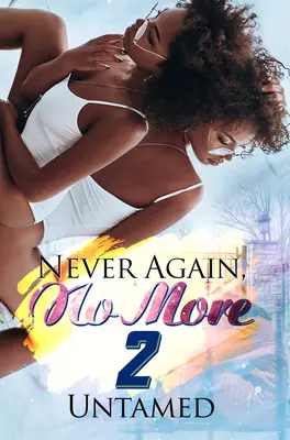 Nie wieder, nie mehr 2: Zurück zu mir - Never Again, No More 2: Getting Back to Me