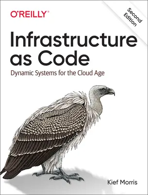 Infrastruktur als Code: Dynamische Systeme für das Cloud-Zeitalter - Infrastructure as Code: Dynamic Systems for the Cloud Age