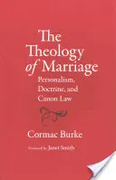 Die Theologie der Ehe: Personalismus, Doktrin und Kirchenrecht - The Theology of Marriage: Personalism, Doctrine and Canon Law