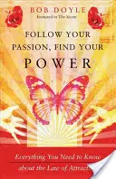 Folge deiner Leidenschaft, finde deine Kraft: Alles, was du über das Gesetz der Anziehung wissen musst - Follow Your Passion, Find Your Power: Everything You Need to Know about the Law of Attraction