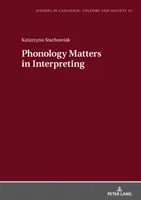 Phonologie spielt beim Dolmetschen eine Rolle - Phonology Matters in Interpreting