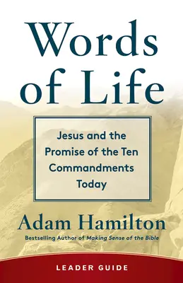 Leitfaden „Worte des Lebens“: Jesus und die Verheißung der Zehn Gebote heute - Words of Life Leader Guide: Jesus and the Promise of the Ten Commandments Today