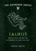 Astrosex: Stier - Wie Sie den besten Sex nach Ihrem Sternzeichen haben - Astrosex: Taurus - How to have the best sex according to your star sign