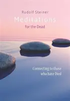 Meditationen für die Toten: Verbindung mit den Verstorbenen - Meditations for the Dead: Connecting to Those Who Have Died