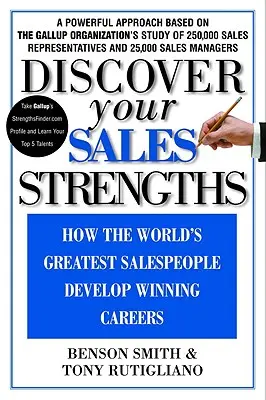 Entdecken Sie Ihre Verkaufsstärken: Wie die weltbesten Verkäufer eine erfolgreiche Karriere machen - Discover Your Sales Strengths: How the World's Greatest Salespeople Develop Winning Careers