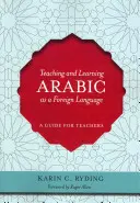 Lehren und Lernen von Arabisch als Fremdsprache: Ein Leitfaden für Lehrkräfte - Teaching and Learning Arabic as a Foreign Language: A Guide for Teachers