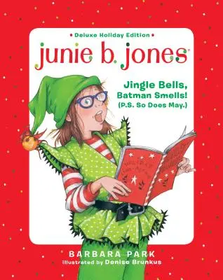 Junie B. Jones Deluxe Holiday Edition: Jingle Bells, Batman riecht! (P.S. So does May.) - Junie B. Jones Deluxe Holiday Edition: Jingle Bells, Batman Smells! (P.S. So Does May.)