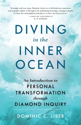 Eintauchen in den inneren Ozean: Eine Einführung in die persönliche Transformation durch Diamantuntersuchung - Diving in the Inner Ocean: An Introduction to Personal Transformation Through Diamond Inquiry