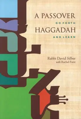 Eine Pessach-Haggada: Geh hinaus und lerne - A Passover Haggadah: Go Forth and Learn