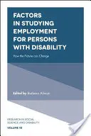 Faktoren bei der Untersuchung der Beschäftigung von Menschen mit Behinderungen: Wie sich das Bild ändern kann - Factors in Studying Employment for Persons with Disability: How the Picture Can Change