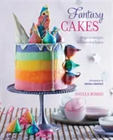 Fantasy Cakes - Magische Rezepte für fantasievolle Torten - Fantasy Cakes - Magical Recipes for Fanciful Bakes