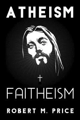 Atheismus und Faitheismus - Atheism and Faitheism