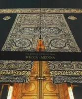 Die gesegneten Städte des Islam: Mekka-Medina - The Blessed Cities of Islam: Mecca-Medina