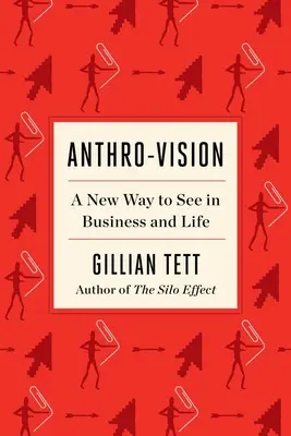 Anthro-Vision: Eine neue Sichtweise für die Wirtschaft und das Leben - Anthro-Vision: A New Way to See in Business and Life