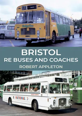 Bristol Re Busse und Reisebusse - Bristol Re Buses and Coaches