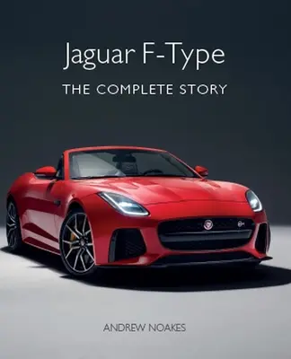 Jaguar F-Type: Die komplette Geschichte - Jaguar F-Type: The Complete Story