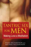 Tantrischer Sex für Männer: Liebe als Meditation - Tantric Sex for Men: Making Love a Meditation