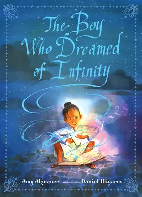 Der Junge, der von der Unendlichkeit träumte: Eine Geschichte über das Genie Ramanujan - The Boy Who Dreamed of Infinity: A Tale of the Genius Ramanujan