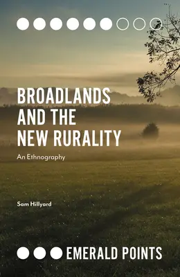 Broadlands und die neue Ländlichkeit: Eine Ethnographie - Broadlands and the New Rurality: An Ethnography