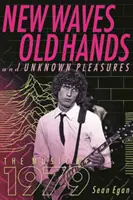 Neue Wellen, alte Hasen und unbekannte Genüsse: Die Musik des Jahres 1979 - New Waves, Old Hands, and Unknown Pleasures: The Music of 1979