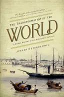 Die Transformation der Welt: Eine globale Geschichte des neunzehnten Jahrhunderts - The Transformation of the World: A Global History of the Nineteenth Century
