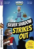 Lesen mit Oxford: Stufe 5: Heldenakademie: Silberschatten schlägt zu - Read with Oxford: Stage 5: Hero Academy: Silver Shadow Strikes Out