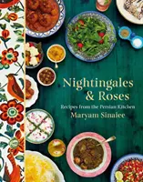 Nachtigallen und Rosen - Rezepte aus der persischen Küche - Nightingales and Roses - Recipes from the Persian Kitchen