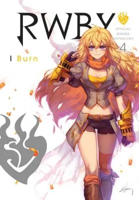 Rwby: Offizielle Manga-Anthologie, Bd. 4, Band 4: Ich brenne - Rwby: Official Manga Anthology, Vol. 4, Volume 4: I Burn