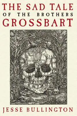 Die traurige Geschichte der Brüder Grossbart - The Sad Tale of the Brothers Grossbart