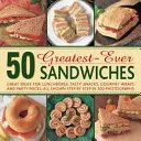 Die 50 tollsten Sandwiches aller Zeiten: Tolle Ideen für Lunchboxen, leckere Snacks, Gourmet-Wraps und Partysandwiches, alle Schritt für Schritt in 300 Fotos gezeigt - 50 Greatest-Ever Sandwiches: Great Ideas for Lunchboxes, Tasty Snacks, Gourmet Wraps and Party Pieces, All Shown Step by Step in 300 Photographs