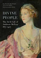 Göttliche Menschen: Die Lebenskunst von Ambrose McEvoy (1877-1927) - Divine People: The Art of Life of Ambrose McEvoy (1877-1927)