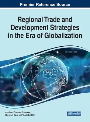 Regionale Handels- und Entwicklungsstrategien in der Ära der Globalisierung - Regional Trade and Development Strategies in the Era of Globalization