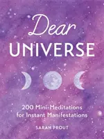 Liebes Universum - 200 Mini-Meditationen für sofortige Manifestationen - Dear Universe - 200 Mini Meditations for Instant Manifestations